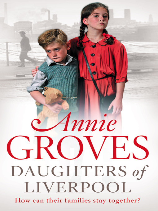 Title details for Daughters of Liverpool by Annie Groves - Available